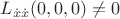 $L_{\dot{x}\dot{x}}(0,0,0) \neq 0 $