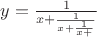 $y={1\over x+{1\over x+{1\over x+\dot}}}$