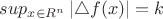 $ Пусть   sup_{x \in R^n}  \left| \triangle f(x) \right| = k $