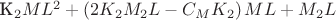 K_2ML^2+\left(2K_2M_2L-C_MK_2\right)ML+M_2L