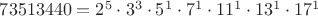 $73513440=2^5\cdot 3^3\cdot 5^1\cdot 7^1\cdot 11^1\cdot 13^1\cdot 17^1$