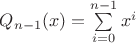 $Q_{n-1}(x)=\sum\limits_{i=0}^{n-1}x^i$