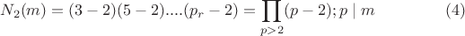 $$N_2(m)=(3-2)(5-2)....(p_r-2)= \prod_{p>2}(p-2); p\mid m \eqno (4)$$