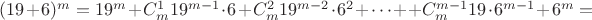 $(19+6)^m=19^m+C^1_m19^{m-1}\cdot 6 +C^2_m19^{m-2}\cdot 6^2+\cdots++C^{m-1}_m19\cdot 6^{m-1}+6^m=$