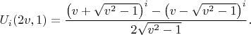 ${U_i(2v,1)}=\dfrac{\left ( v+\sqrt{v^2-1} \right )^i-\left ( v-\sqrt{v^2-1} \right )^i}{2\sqrt{v^2-1}}. $