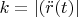 $k=|(\ddot {r}(t)|$