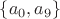 $\{a_0,a_9\}$