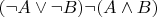 $(\neg A \vee \neg B) \leftrigtharrow \neg (A \wedge B)$