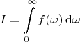 $$
I
=
\int\limits_0^\infty
 f(\omega)
\,\mathrm{d}\omega
$$