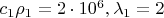 $c_1 \rho_1 = 2 \cdot10^6, \lambda_1 = 2$