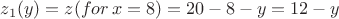 $z_1(y) = z(for \, x=8) = 20-8-y = 12 - y$ $z_1(y) = z(for \, x=8) = 20-8-y = 12 - y$