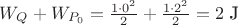 $W_Q+W_{P_0}=\frac{1\cdot 0^2}{2}+\frac{1\cdot 2^2}{2} =2 \text{ J}$ $W_Q+W_{P_0}=\frac{1\cdot 0^2}{2}+\frac{1\cdot 2^2}{2} =2 \text{ J}$
