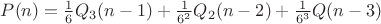 $P(n)=\frac{1}{6}Q_3(n-1) + \frac{1}{6^2}Q_2(n-2) + \frac{1}{6^3}Q(n-3)$