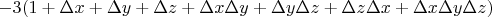 $-3(1+\Delta x+\Delta y+\Delta z+\Delta x\Delta y+\Delta y\Delta z+\Delta z\Delta x+\Delta x\Delta y\Delta z)$