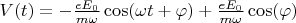 $V(t)=-\frac {eE_{0}} {m\omega} \cos(\omega t+\varphi)+\frac {eE_{0}} {m\omega} \cos(\varphi)$