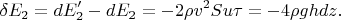 $$
\delta E_2=dE_2'-dE_2=-2\rho v^2Su\tau=-4\rho ghdz.
$$