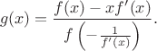 $$
g(x)=\frac{f(x)-x f'(x)}{f\left(-\frac{1}{f'(x)}\right)}.
$$