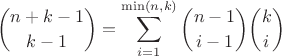 $$\binom{n+k-1}{k-1}=\sum_{i=1}^{\min(n,k)} {\binom{n-1}{i-1}} {\binom{k}{i}}$$