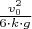 $\frac{ v_0^2 }{6 \cdot k \cdot g}$