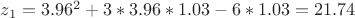 $z_{1}=3.96^2+3*3.96*1.03-6*1.03=21.74$