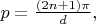 $p=\frac {(2n+1)\pi} {d},$