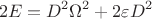 $$2E=D^2\Omega^2+2\varepsilon D^2$$