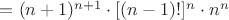 $= (n+1)^{n+1} \cdot [(n-1)!]^n \cdot n^n$