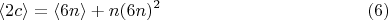 $$ \langle 2c \rangle= \langle 6n \rangle+ n(6n)^2          \eqno(6) $$