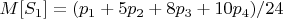 $M[S_1]=(p_1 + 5 p_2 + 8 p_3 + 10 p_4)/24$