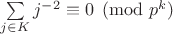 $\sum\limits_{j\in K}j^{-2}\equiv 0\pmod{p^{k}}$