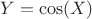$Y=\cos(X)$