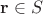 $\mathbf{r}\in S$
