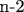 n-2