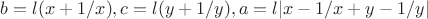 $b=l(x+1/x), c=l(y+1/y),a=l|x-1/x+y-1/y|$