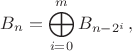 $$B_n=\bigoplus_{i=0}^m {B_{n-2^i}}\,,$$