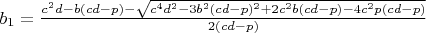 $b_1=\frac{c^2d-b(cd-p)-\sqrt{c^4d^2-3b^2(cd-p)^2+2c^2b(cd-p)-4c^2p(cd-p)}}{2(cd-p)}$