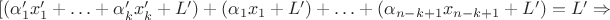 $\left[(\alpha_1'x_1'+\ldots +\alpha_k'x_k'+L')+(\alpha_1x_1+L')+\ldots +(\alpha_{n-k+1}x_{n-k+1}+L')=L'\Rightarrow$
