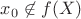 $x_0 \not \in f(X)$