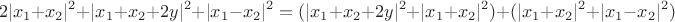 $$2|x_1+x_2|^2 + |x_1+x_2+2y|^2 + |x_1-x_2|^2 = (|x_1+x_2+2y|^2 + |x_1+x_2|^2) + (|x_1+x_2|^2 + |x_1 - x_2|^2)$$