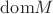 ${\rm{dom}}M$