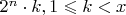 $2^n\cdot k, 1\leqslant k< x$