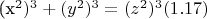 (x^2 )^3  + (y^2 )^3  = (z^2 )^3 (1.17)