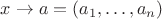 $x\to a=(a_1,\ldots,a_n)$