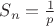 $S_n=\frac{1}{p}$