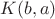 $K(b,a)$