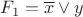 $F_1=\overline{x} \vee y$