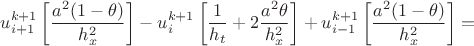 $$
u_{i+1}^{k+1}\left[\frac{a^{2}(1-\theta)}{h_{x}^{2}}\right]-u_{i}^{k+1}\left[\frac{1}{h_{t}}+2\frac{a^{2}\theta}{h_{x}^{2}}\right]+u_{i-1}^{k+1}\left[\frac{a^{2}(1-\theta)}{h_{x}^{2}}\right]=$$