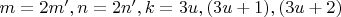 $m=2m',n=2n',k=3u,(3u+1),(3u+2)$