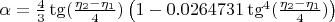 $\alpha = \frac43 \tg(\frac{\eta_2-\eta_1}{4})\left(1-0.0264731\tg^4(\frac{\eta_2-\eta_1}{4})\right)$
