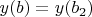 $y(b)=y(b_2)$